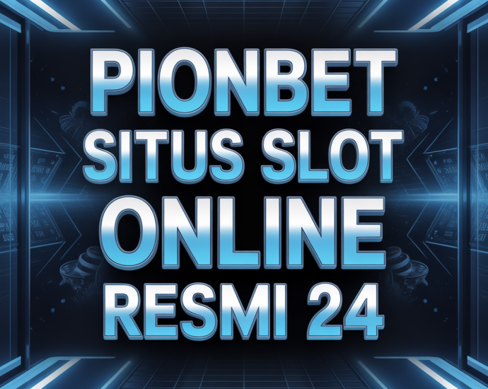 PIONBET Situs Slot Online Resmi 24